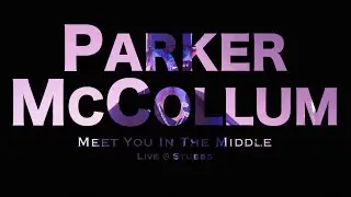 Parker McCollum LIVE @ Stubbs ATX | Meet You in the Middle