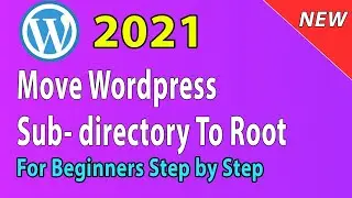[2021] Как переместить Wordpress из подкаталога в корневой каталог/папку (удалить wp из URL)