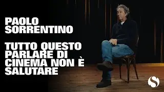 INTERVISTA CON PAOLO SORRENTINO | TUTTO QUESTO PARLARE DI CINEMA NON &Egrave; SALUTARE