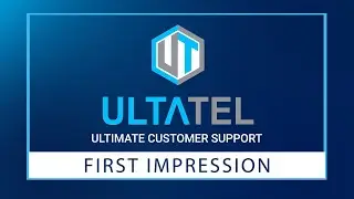 First Impression | ULTATEL Ultimate Customer Support Series