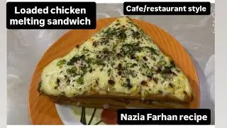Loaded chicken melting sandwich . Cafe style . Restaurant style . Nazia Farhan recipe