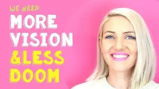 We Need More Vision and Less Doom | Katie Patrick