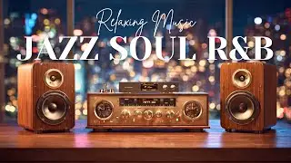 Smooth Jazz & Soulful R&B | Perfect Cafe Ambience Grooves &ndash; Relax & Chill