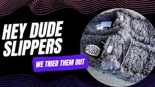 Hey Dude Cozy Comfort Slippers - We tried them out.