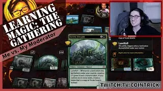 Learning Magic: the Gathering, vs My Moderator | Cointricktwitch
