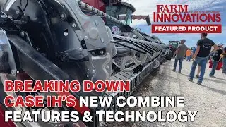 Breaking Down Case IH&rsquo;s New Combine Features & Technology