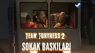 SOKAK BASKILARI | TEAM FORTRESS | TÜRKÇE