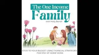 66. Why Your One Income Budget Isn&rsquo;t Working!