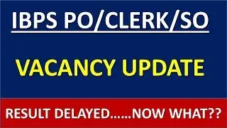 IBPS PO/CLERK/SO 2019 VACANCIES UPDATE || IBPS IX VACANCIES
