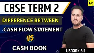 CBSE Class 12 | Accounts | Cash Flow Statement-L1 | Introduction | Learn and Fun | Ushank Sir