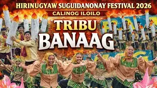 TRIBU BANAAG | HIRINUGYAW SUGUIDANONAY FESTIVAL 2026 TRIBE COMPETITION | CALINOG ILOILO
