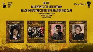 Black in Design 2025: Black Roots | Blueprints for Liberation