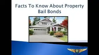 Facts To Know About Property Bail Bonds | Best Bail Bonds Agents in San Diego & Chula Vista, CA