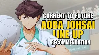 AOBA JOHSAI LINE RECOMMENDATION | EARLY TO FUTURE - HAIKYU!! FLY HIGH