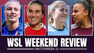 WSL Matchweek 22 Review - Chelsea go invincible whilst Arsenal beat United in thriller!