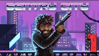 Sentry City Gameplay Part 1