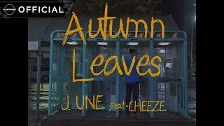 준(JUNE) - 'Autumn Leaves (Feat. CHEEZE)' M/V