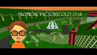 Tropical Factory Gold Star [3:01.366]