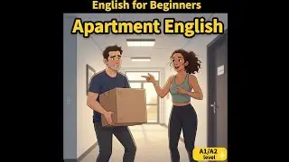 Making English Easier: Meet Your Neighbors & Small Talk for Beginners 🏢💬 | ESL Apartment English