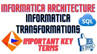 Informatica Complete Architecture with Client Tools & Informatica Transformations |SQL Oracle|
