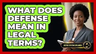What Does Defense Mean in Legal Terms?