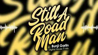 STILL A ROAD MAN &bull; Digital House TT Mix