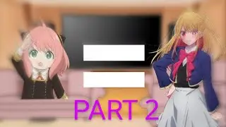 Spy x Family react to Anyas mom as Ai and to Anya as Ruby Part [2/2]| ⚠️ ORIGINAL IDEA ⚠️