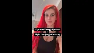 Equinox Energy Update + Light Language clearing