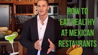 Dieting Tip | How to Eat Healthy at Mexican Restaurants | Low Carb | Dining Hack