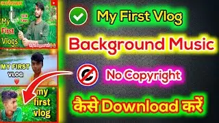 my first vlog viral background music kaise download kare.how to download first vlog background music