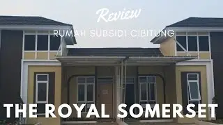 Review Rumah Subsidi The Royal Somerset Cibitung