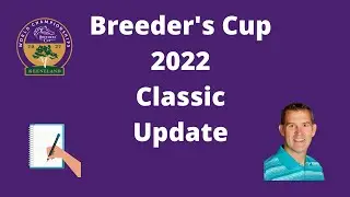 Breeders Cup Classic Update 2022