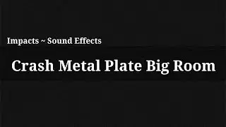 Crash Metal Plate Big Room / Sound Effect