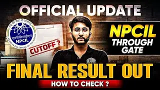 NPCIL Through GATE | Final Result Out | Cutoff ? | How to Check Result | Complete Details
