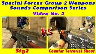 Special Forces Group 2 v/s Counter Terrorist Shoot Weapons Sounds Comparison