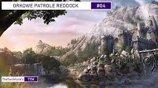 [#04] Orkowe patrole Reddock | Gothic 3