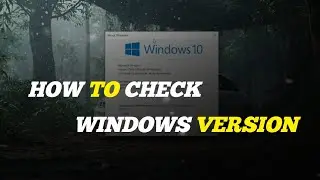 How To Find Windows Version In Windows 10/11