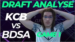 ANALYSE DE DRAFT : KCB vs BDSA GAME 1 (Playoffs LFL)