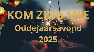 Kom zing mee   2025 Oudjaarsspecial