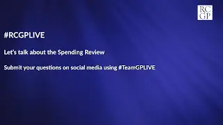 #RCGPLive: Let's talk about the Spending Review