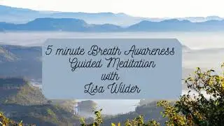 5 minute Breath Awareness Meditation with Lisa Wilder