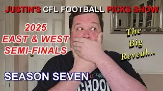 East & West Semi-Finals! | Justin's 2025 CFL Football Picks Show
