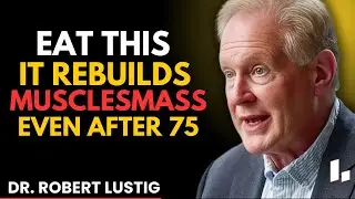 FORGET EGGS! THIS CHEAPEST FOOD BUILDS MUSCLE FASTER EVEN AT 70 || DR.ROBERT LUSTIG