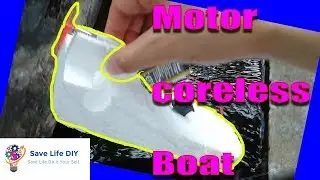 TOP Amazing ideas DIY TOYS with Coreless Motor Boat | Save Life DIY