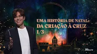 Joseph Prince - Uma Hist&oacute;ria de Natal: Da Cria&ccedil;&atilde;o &agrave; Cruz 1/3 | New Creation TV Portugu&ecirc;s