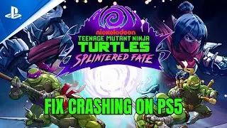 How To Fix Teenage Mutant Ninja Turtles: Splintered Fate Crashes/Crashing at Startup Error On PS5