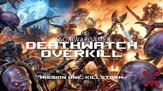 Deathwatch Overkill: Mission One - Killstorm