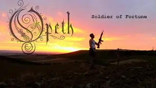 Opeth - Soldier of Fortune FANVIDEOCLIP