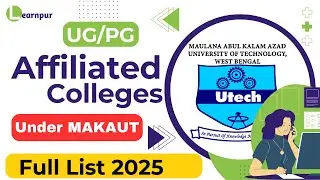 🔥Full List Of Affiliated Colleges Under MAKAUT 2025 🎓 || Complete List for WBJEE, CET, JEMAT & PGET