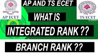 WHAT IS INTEGRATED RANK & BRANCH RANK IN AP&TS ECET!! WHICH RANK IS CONSIDERED FOR COUNSELLING  ECET
